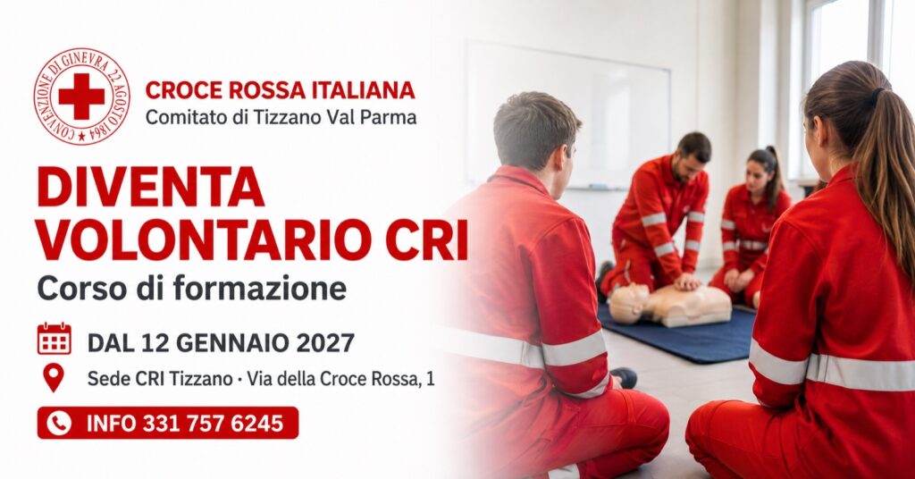 Diventa volontario CRI: corso di formazione dal 12 gennaio 2027 presso la sede CRI di Tizzano, via della Croce Rossa 1. Info 331 757 6245